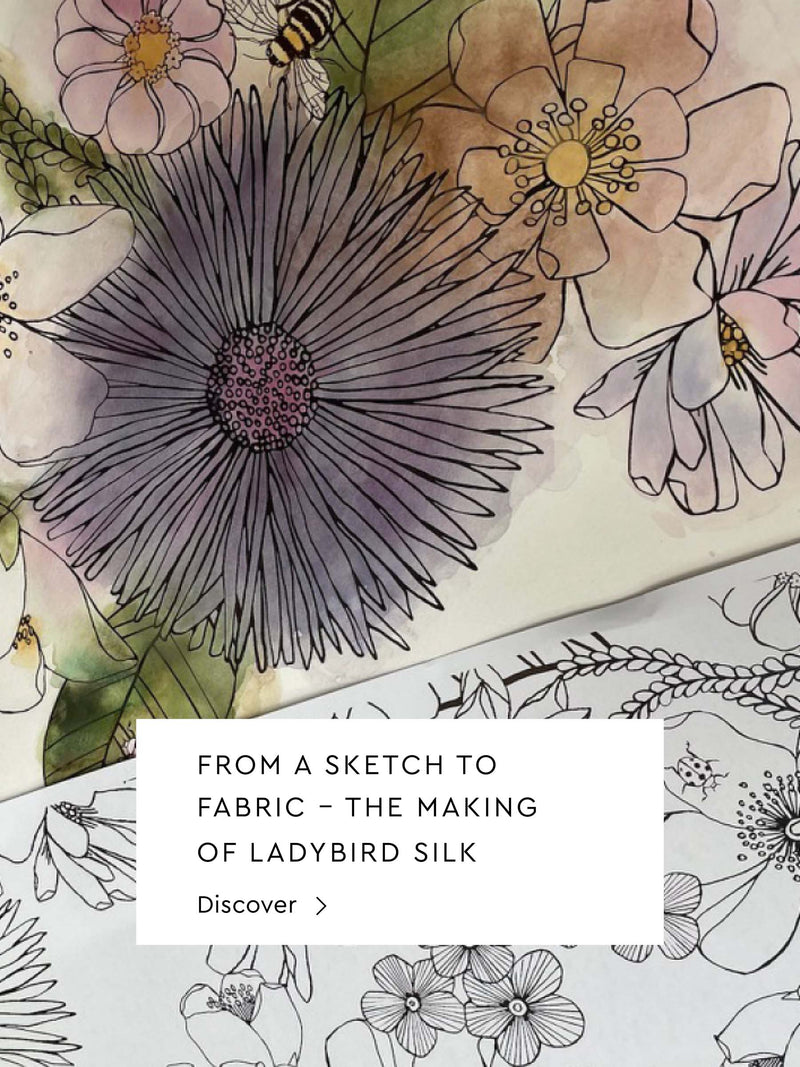 From a sketch to fabric. The making of Ladybird Silk.